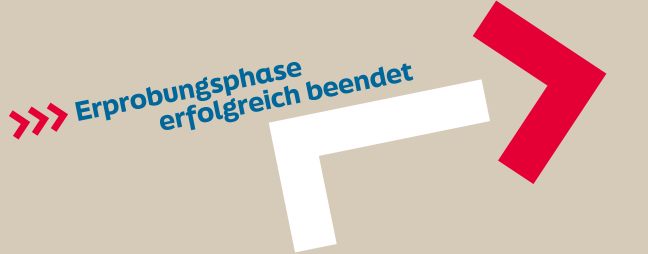 Großer Pfeil mit dem Text "Erprobungsphase erfolgreich beendet"